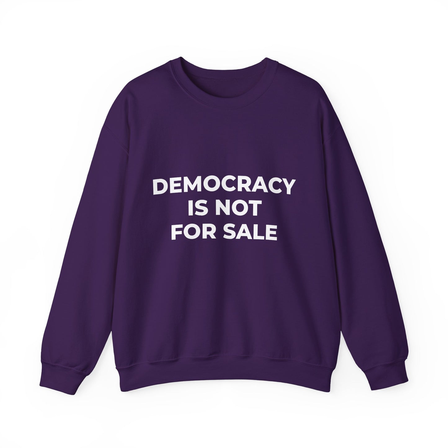 Democracy Is Not For Sale - Sweatshirt