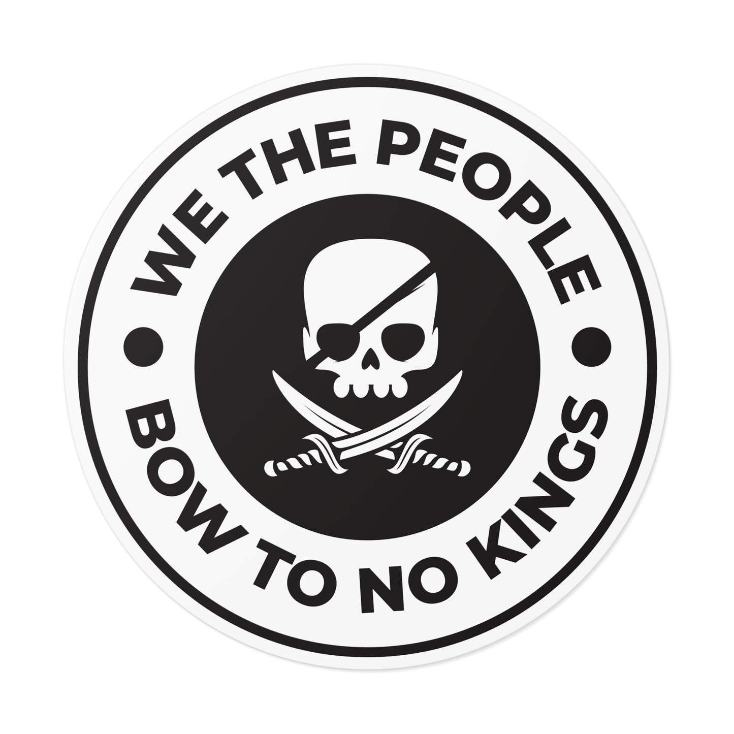 We The People Bow To No Kings - Round Vinyl Stickers