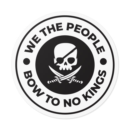 We The People Bow To No Kings - Round Vinyl Stickers