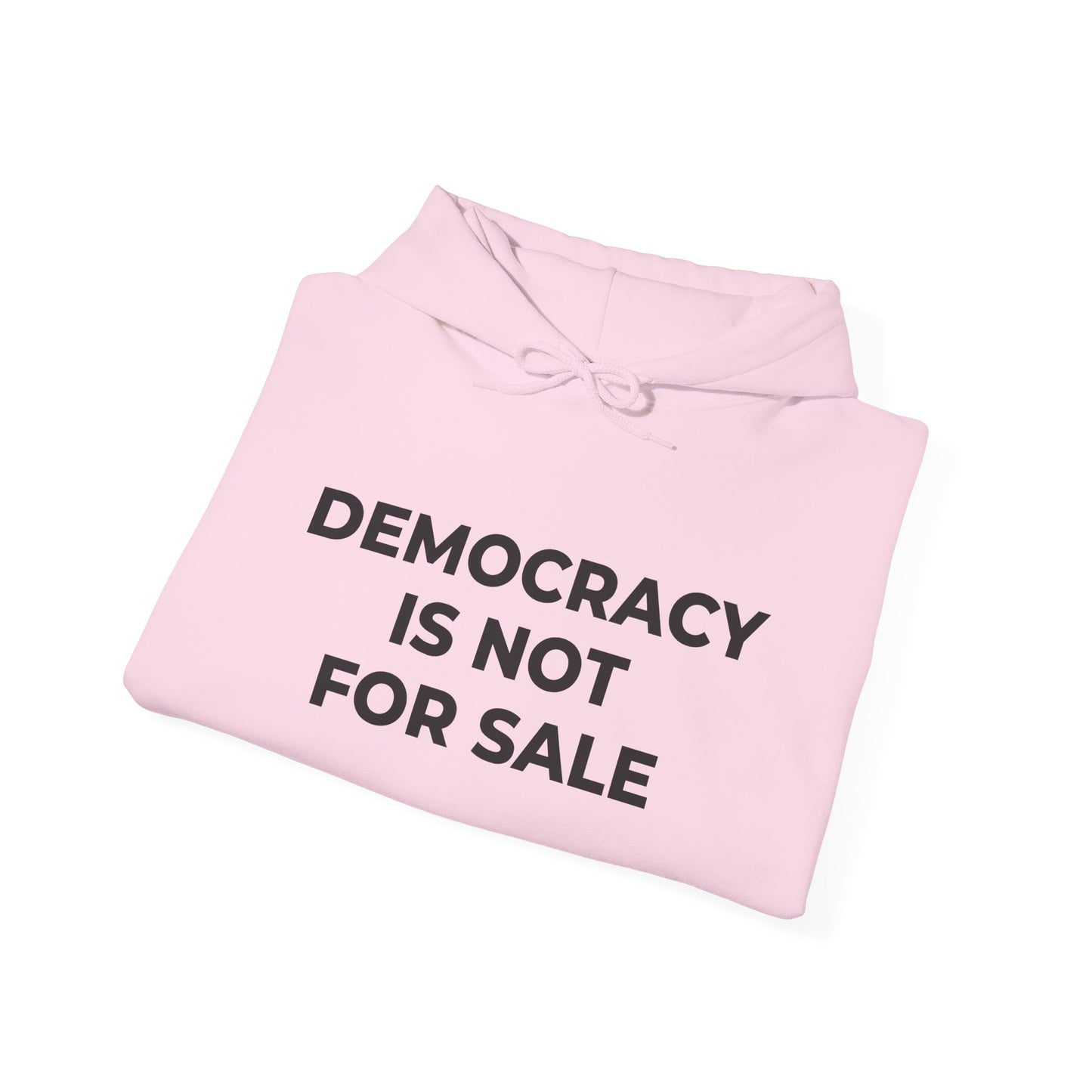 Hoodie - Democracy Is Not For Sale - Free Oppression
