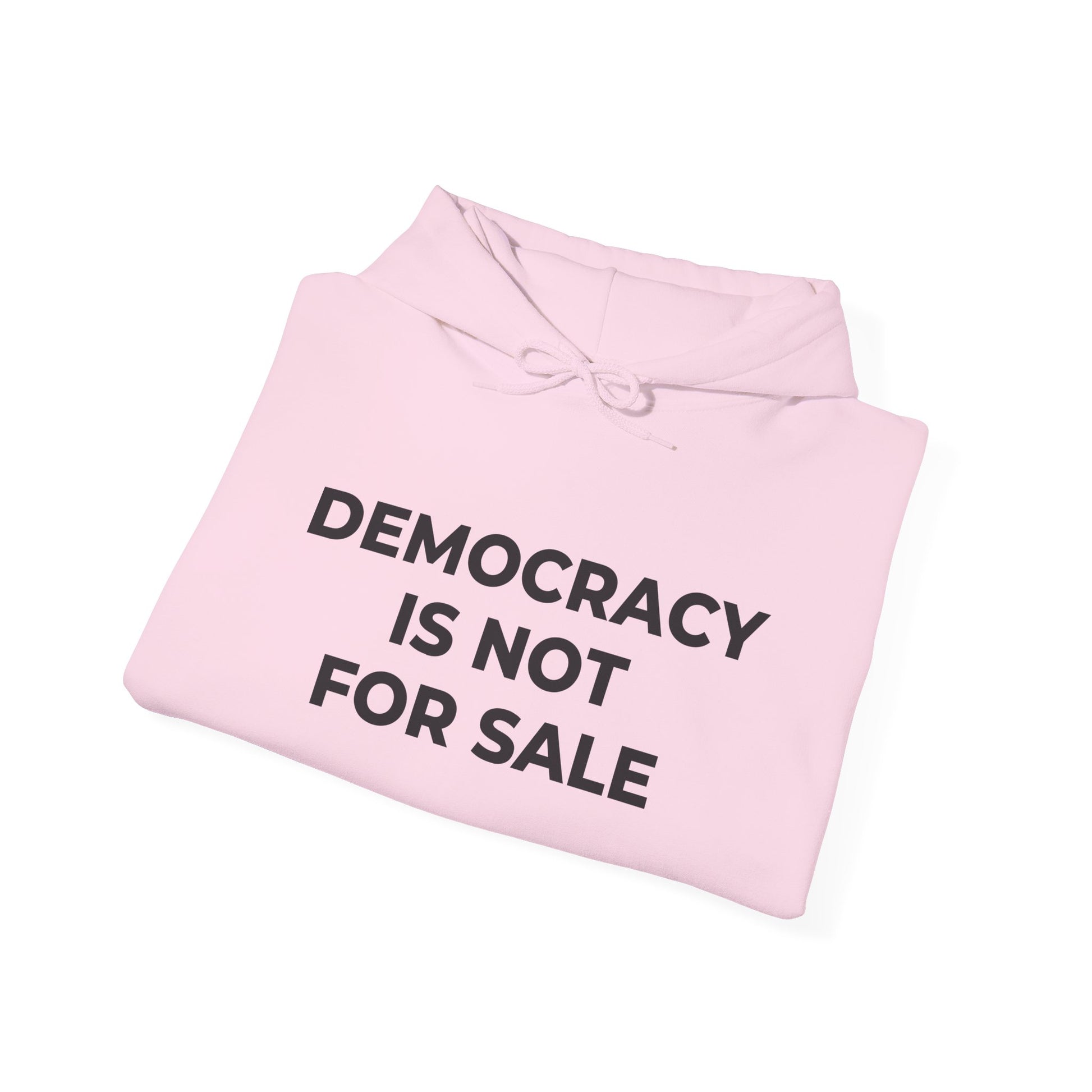 Hoodie - Democracy Is Not For Sale - Free Oppression