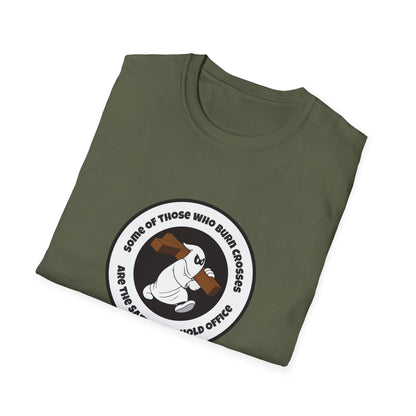 Some of Those Who Burn Crosses – Anti-Racism Protest T-Shirt