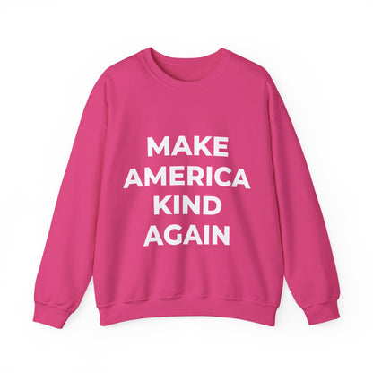 Make America Kind Again - Sweatshirt