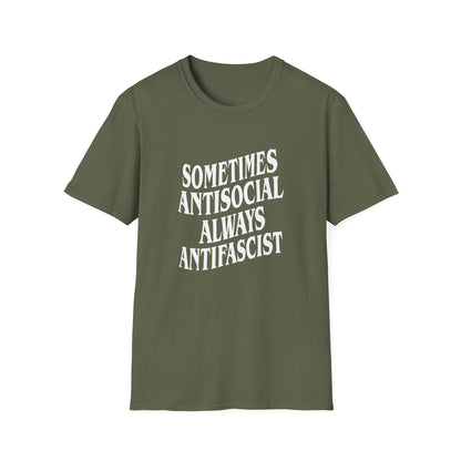 Sometimes Antisocial, Always Antifascist — Anti-Authoritarian T-Shirt
