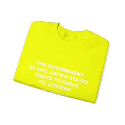The Government Of The United States Exist To Serve Its Citizens - Sweatshirt