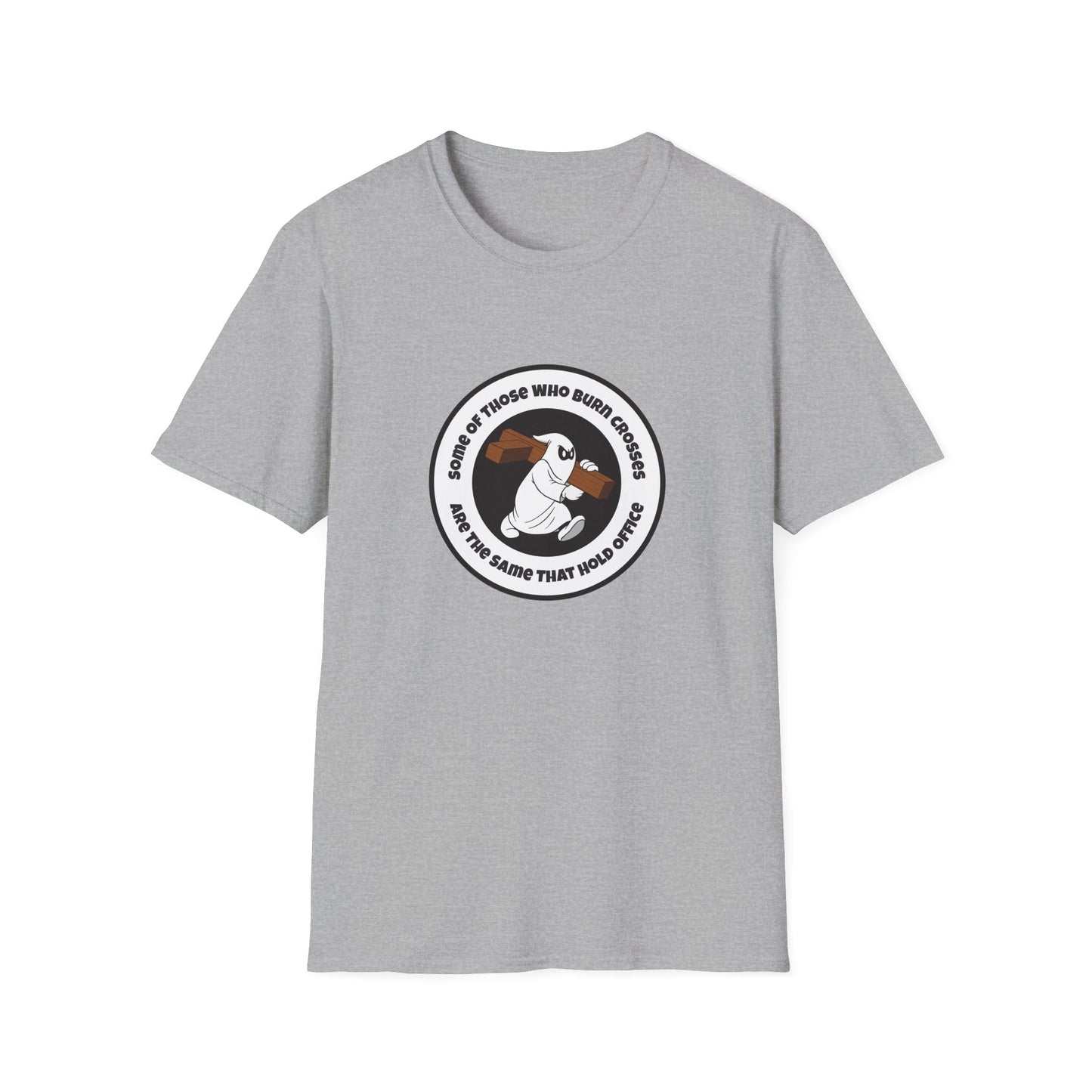 Some of Those Who Burn Crosses – Anti-Racism Protest T-Shirt