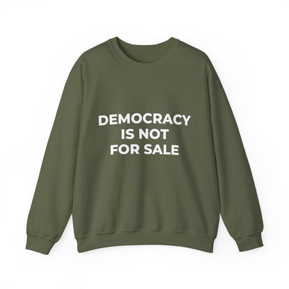 Democracy Is Not For Sale - Sweatshirt