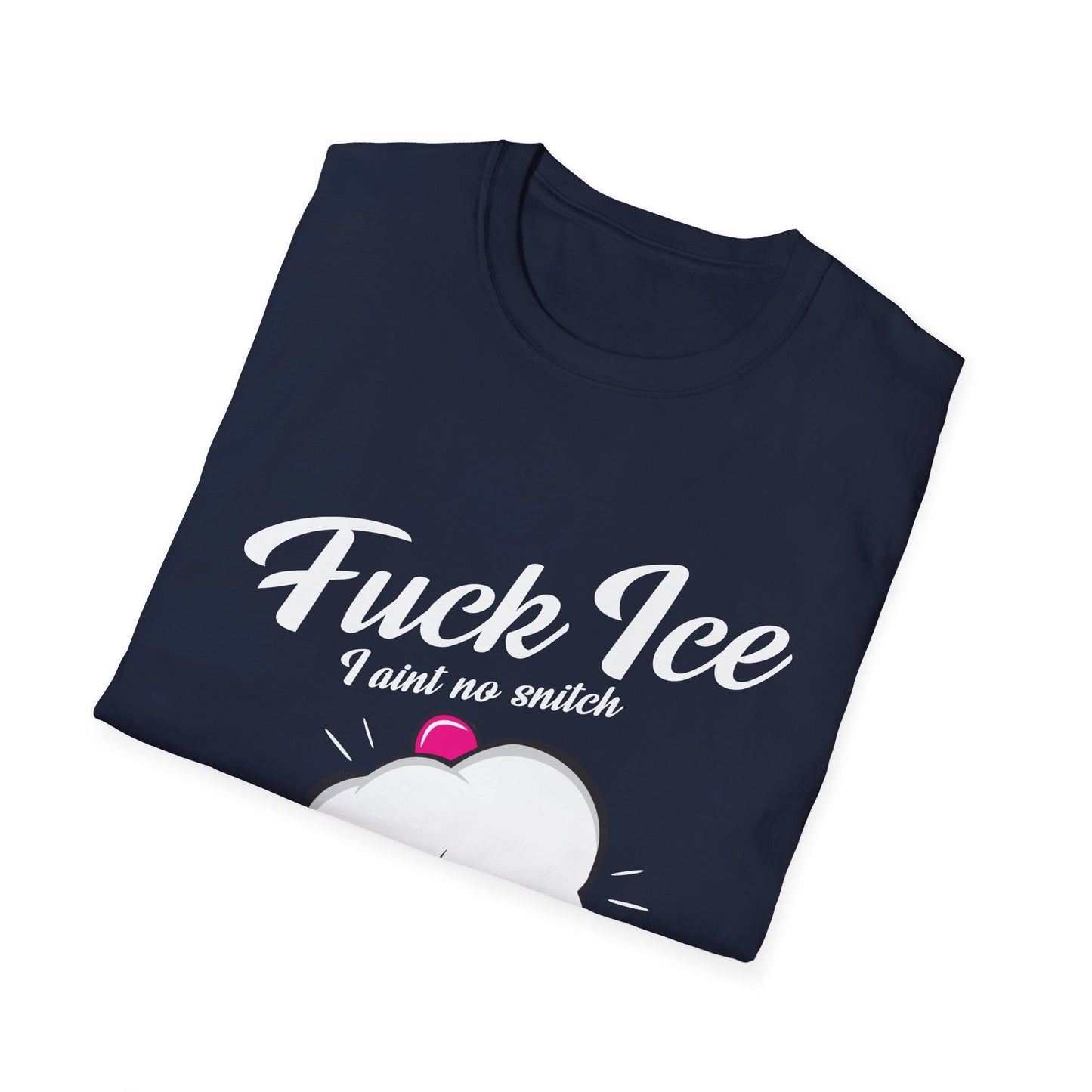Fuck ICE I Ain't No Snitch – Immigrant Rights & Democracy T-Shirt