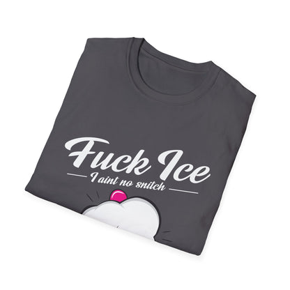 Fuck ICE I Ain't No Snitch – Immigrant Rights & Democracy T-Shirt