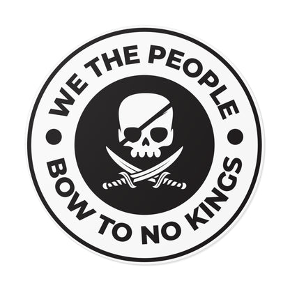We The People Bow To No Kings – Round Vinyl Sticker