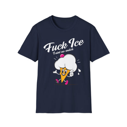 Fuck Ice I Aint No Snitch T-shirt