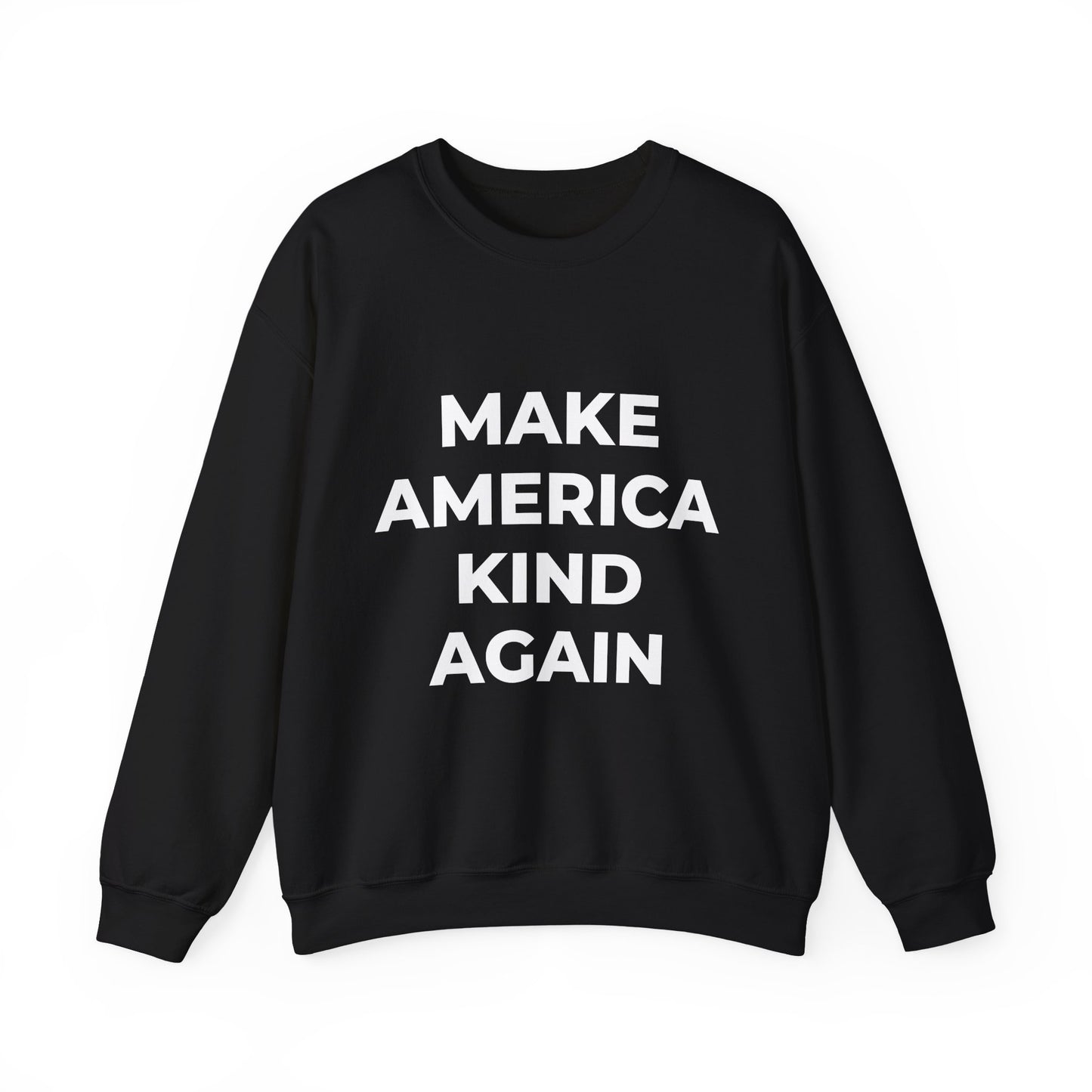 Make America Kind Again - Sweatshirt