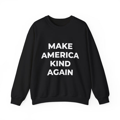 Make America Kind Again - Sweatshirt