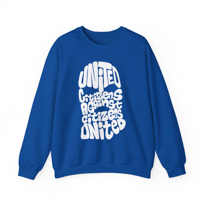 United Citizens Against Citizens United - Sweatshirt
