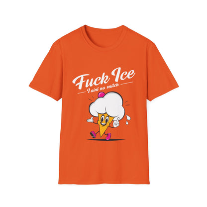 Fuck ICE I Ain't No Snitch – Immigrant Rights & Democracy T-Shirt
