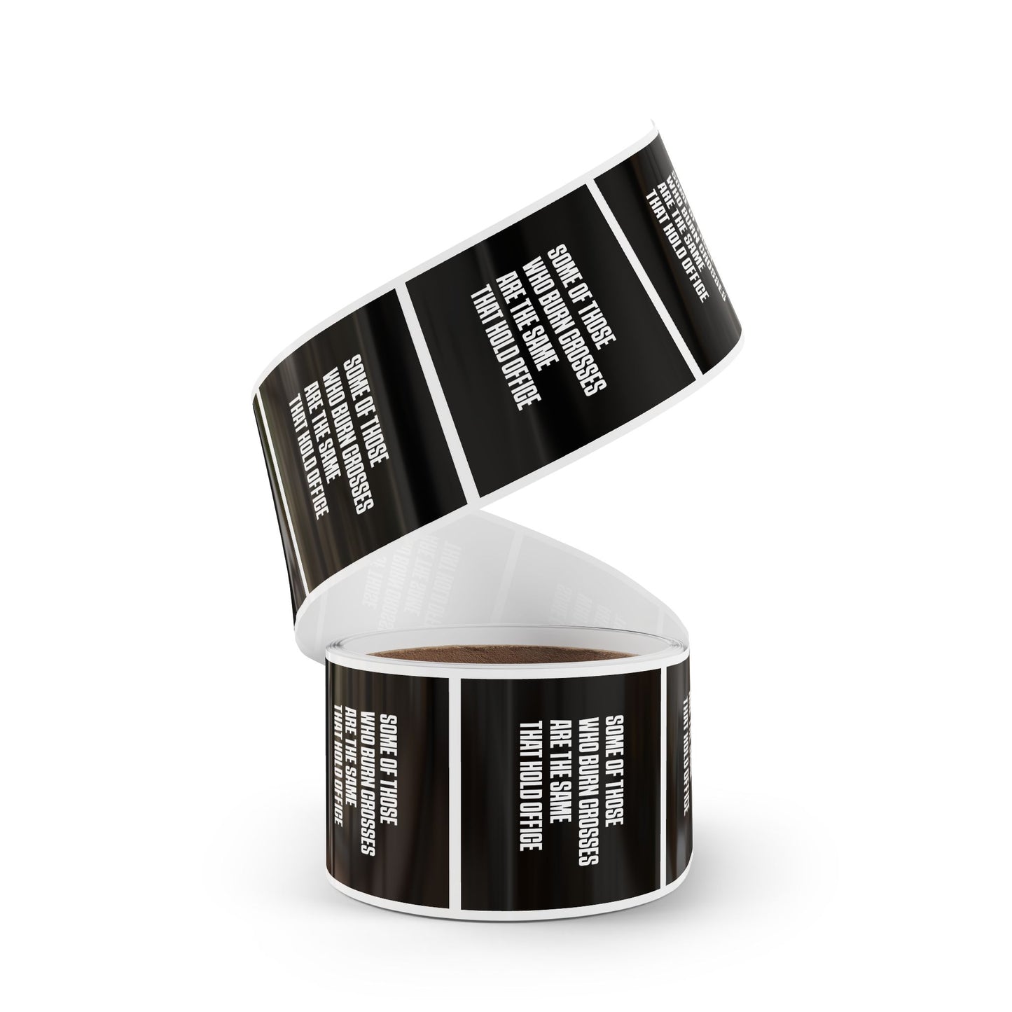Some Of Those Who Burn Corsses Are The Same That Hold Office - Sticker Rolls