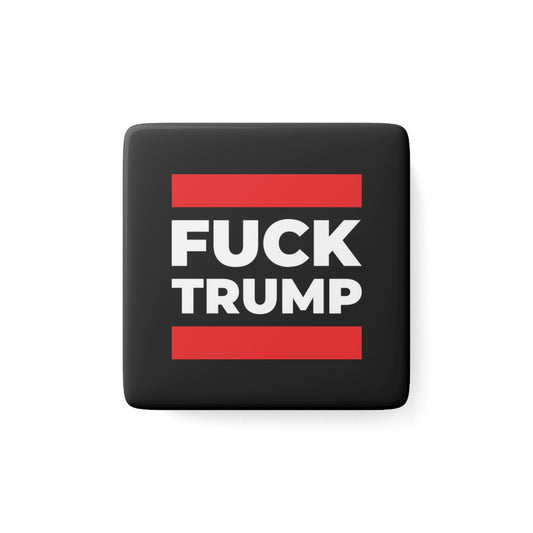 Fuck Trump - Porcelain Magnet
