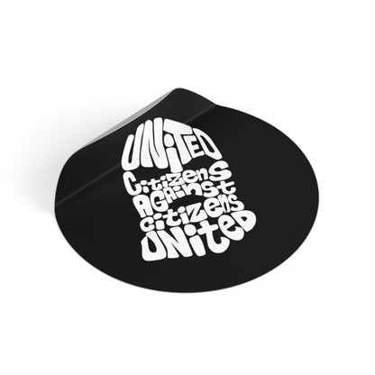 United Citizens Against Citizens United – Round Vinyl Sticker