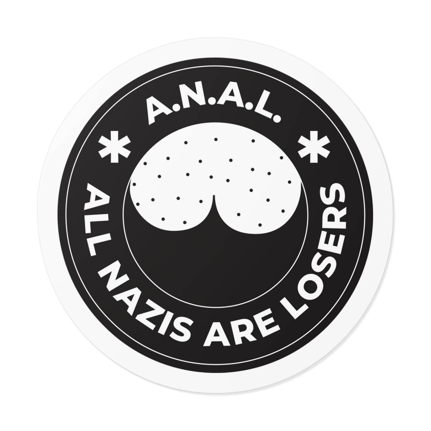 Tous les nazis sont des perdants ANAL - Autocollants ronds en vinyle