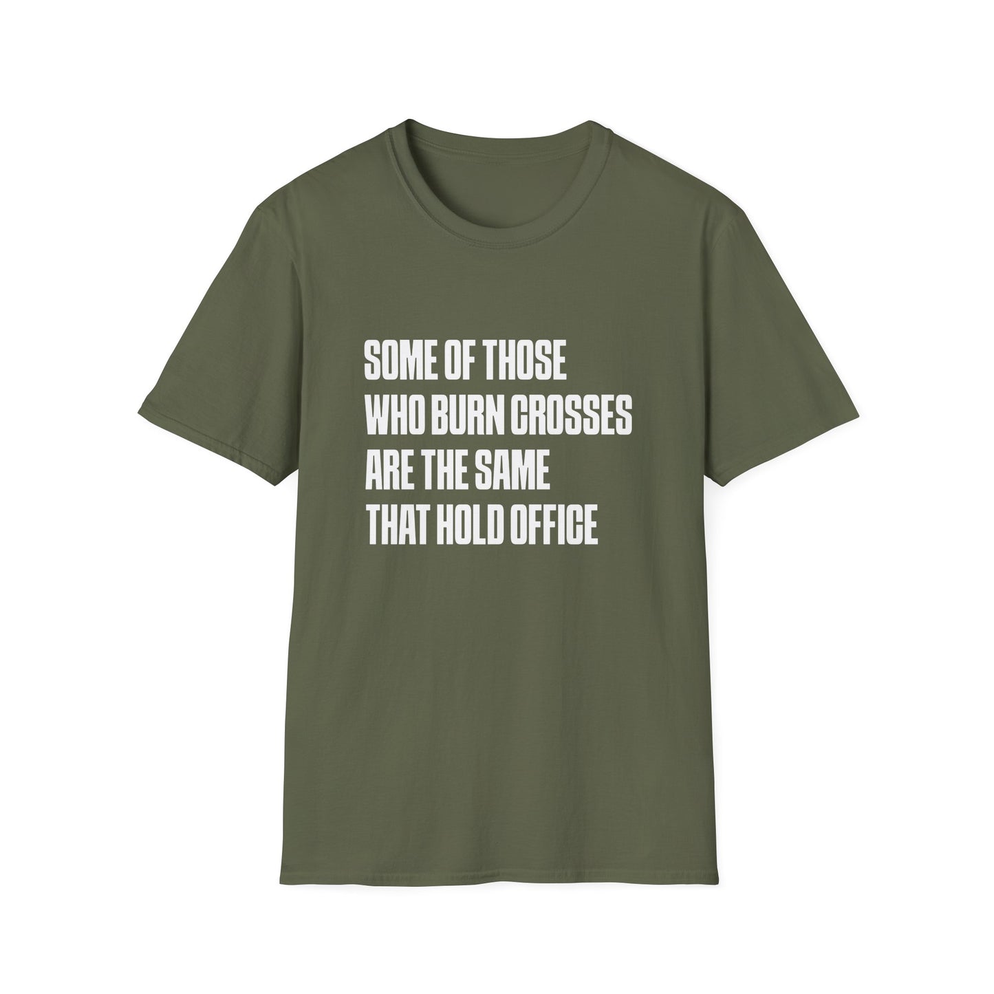 T-shirt « Certains de ceux qui brûlent des croix sont les mêmes que ceux qui occupent des fonctions officielles »