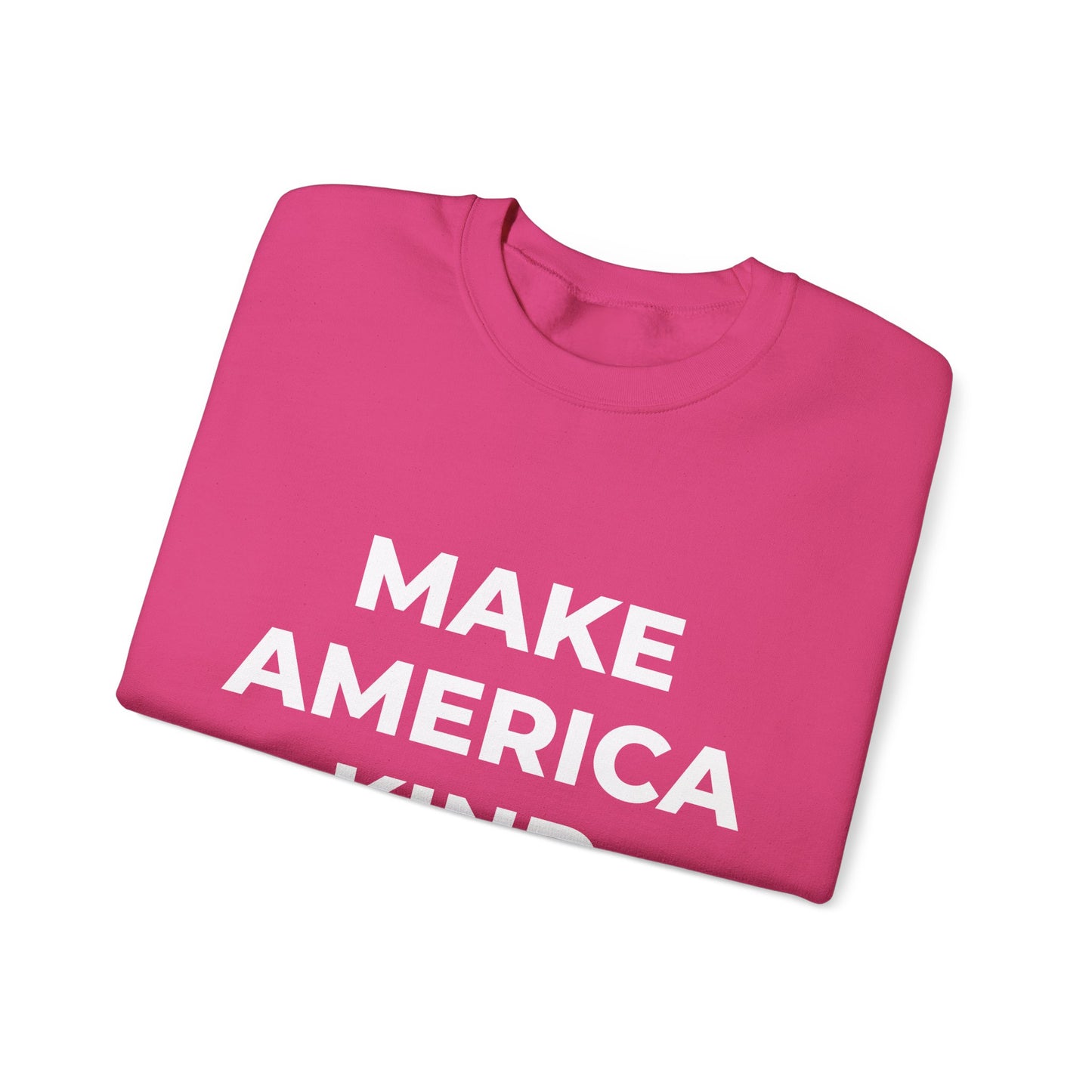 Make America Kind Again - Sweatshirt