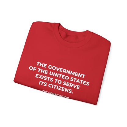 The Government Of The United States Exist To Serve Its Citizens - Sweatshirt