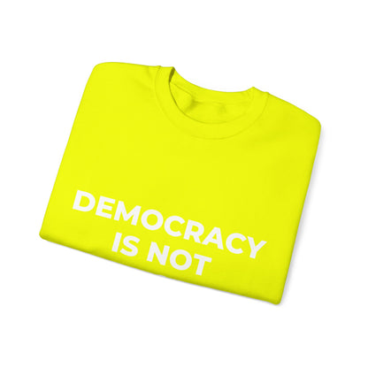 Democracy Is Not For Sale - Sweatshirt