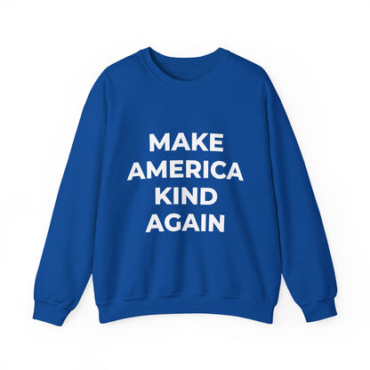 Make America Kind Again - Sweatshirt