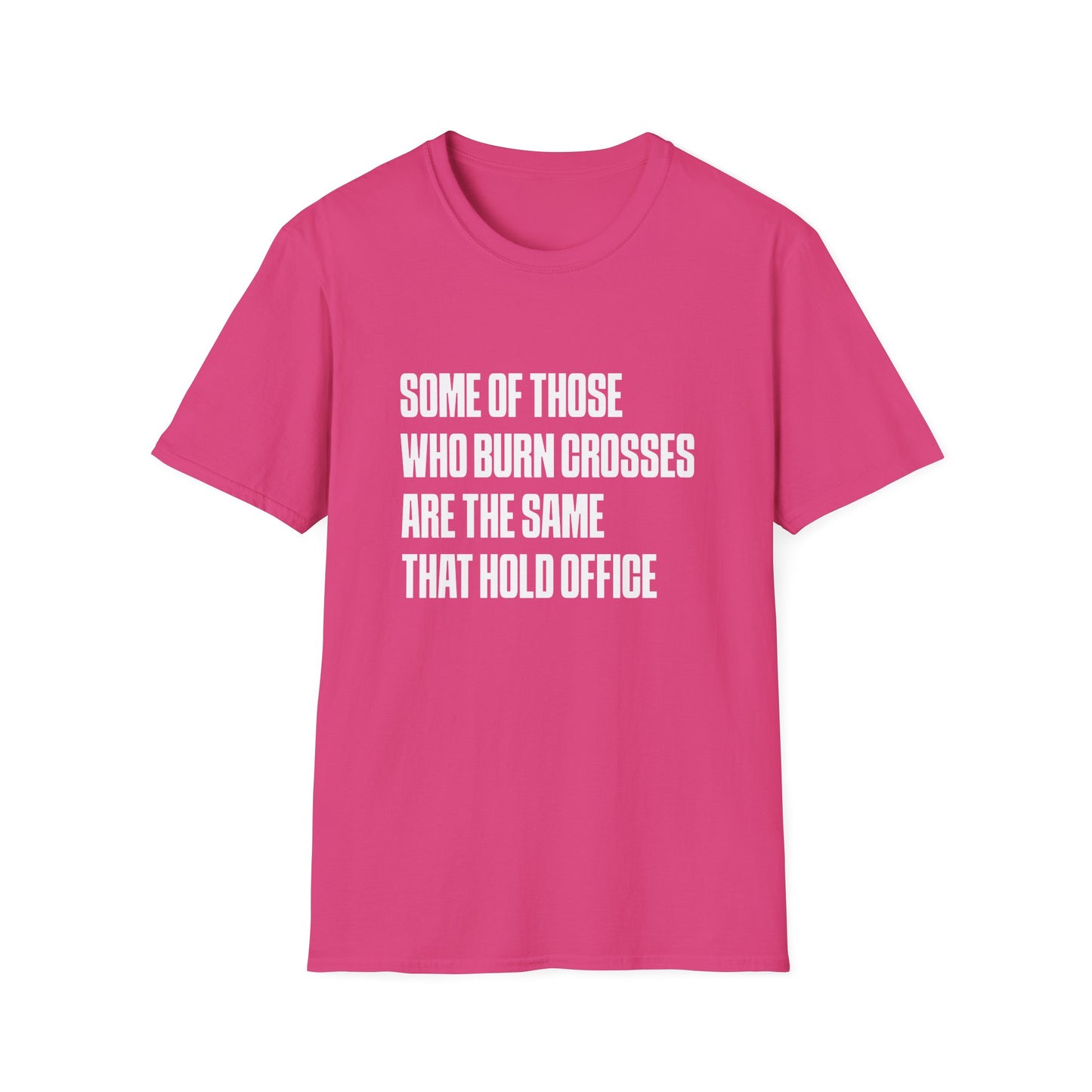 T-shirt « Certains de ceux qui brûlent des croix sont les mêmes que ceux qui occupent des fonctions officielles »