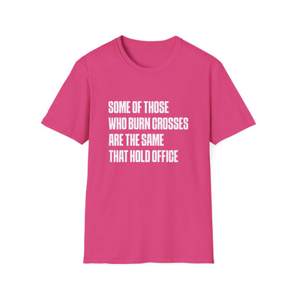 T-shirt « Certains de ceux qui brûlent des croix sont les mêmes que ceux qui occupent des fonctions officielles »