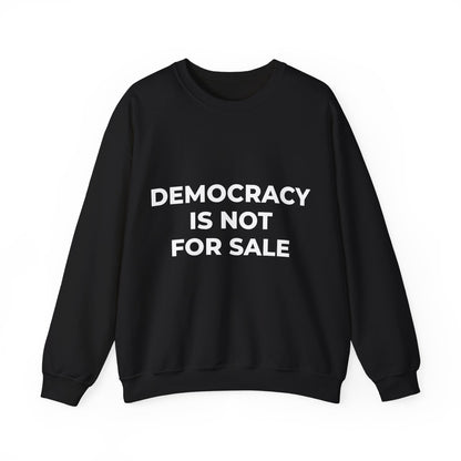 Democracy Is Not For Sale - Sweatshirt