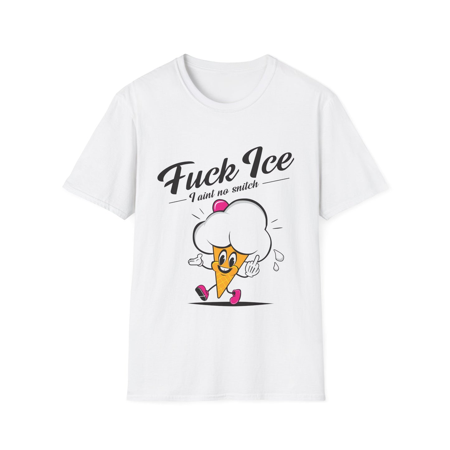 Fuck ICE I Ain't No Snitch – Immigrant Rights & Democracy T-Shirt