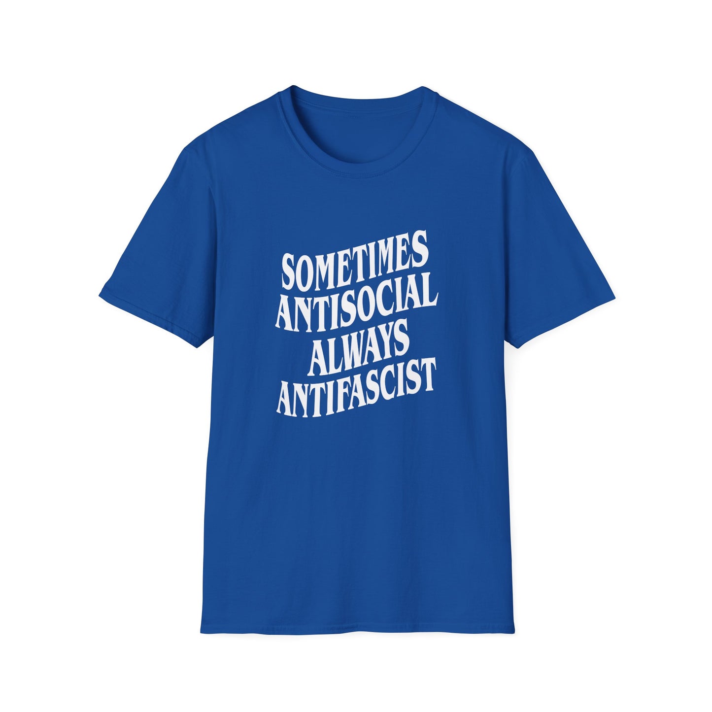 Sometimes Antisocial, Always Antifascist — Anti-Authoritarian T-Shirt