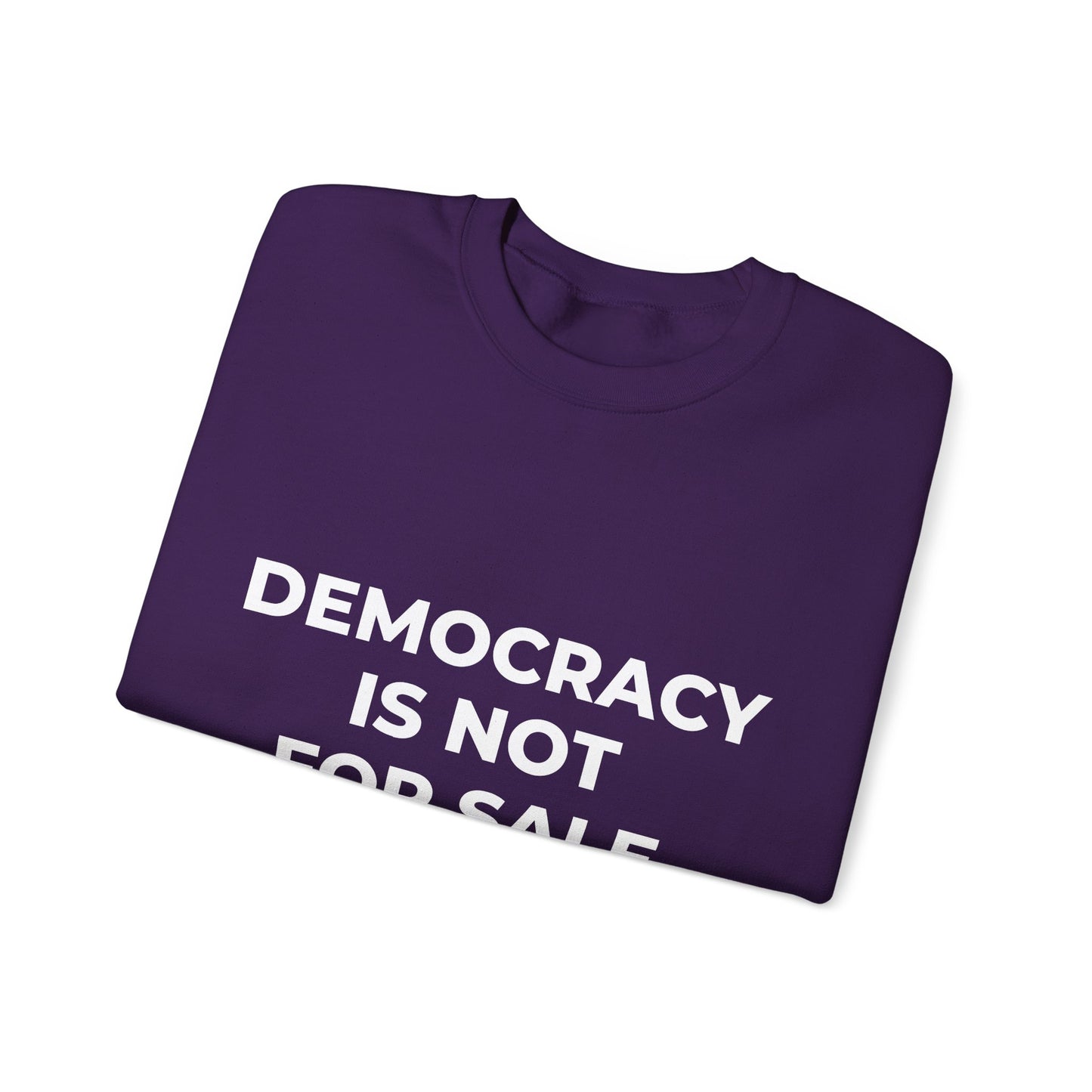 Democracy Is Not For Sale - Sweatshirt