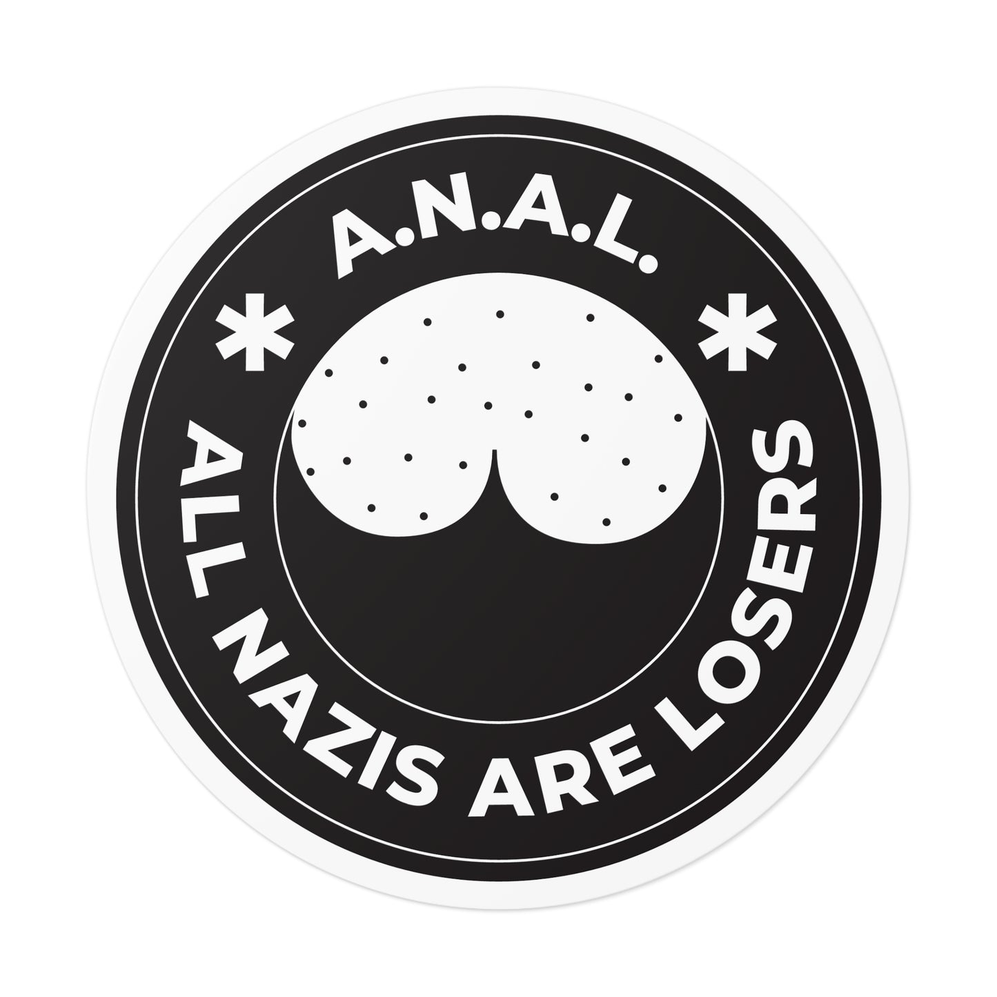 Tous les nazis sont des perdants ANAL - Autocollants ronds en vinyle