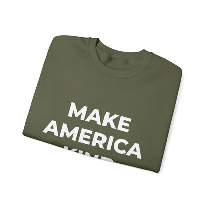 Make America Kind Again - Sweatshirt