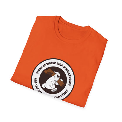 Some of Those Who Burn Crosses – Anti-Racism Protest T-Shirt