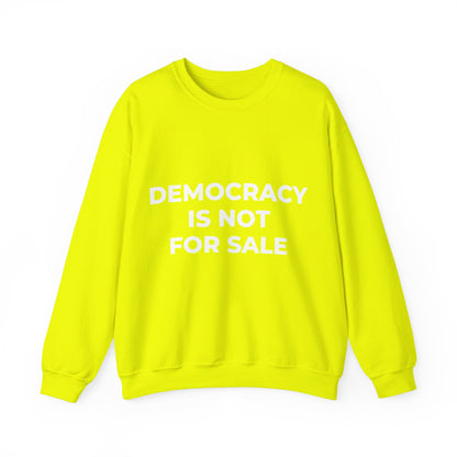 Democracy Is Not For Sale - Sweatshirt