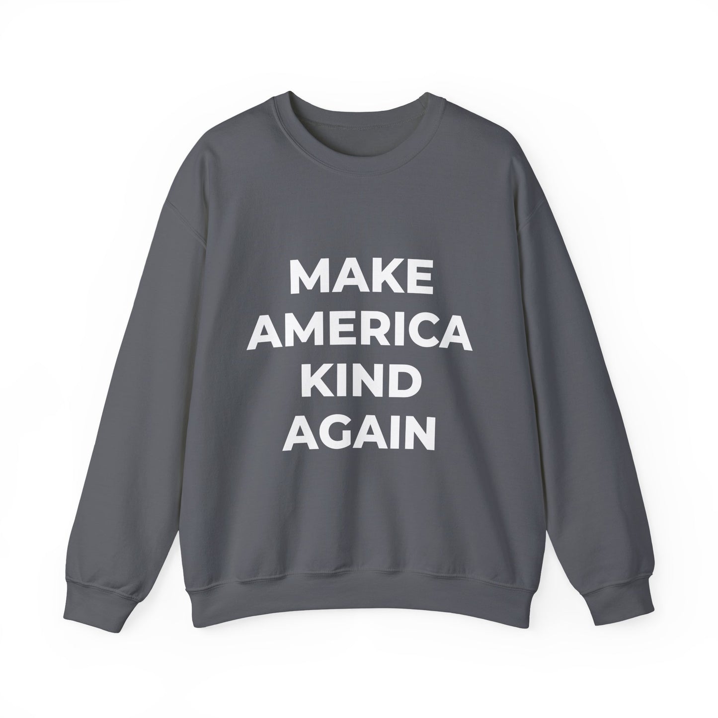 Make America Kind Again - Sweatshirt