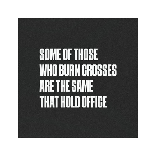 Free Oppression - Car Magnet - Some Of Those Who Burn Crosses Are The Same That Hold Office - Car Magnet