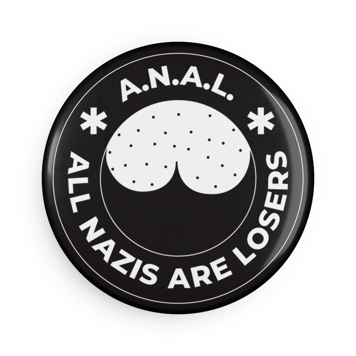 Free Oppression - Home Decor - All Nazis Are Losers A.N.A.L. - Round Button Magnet - 1 & 10 pcs