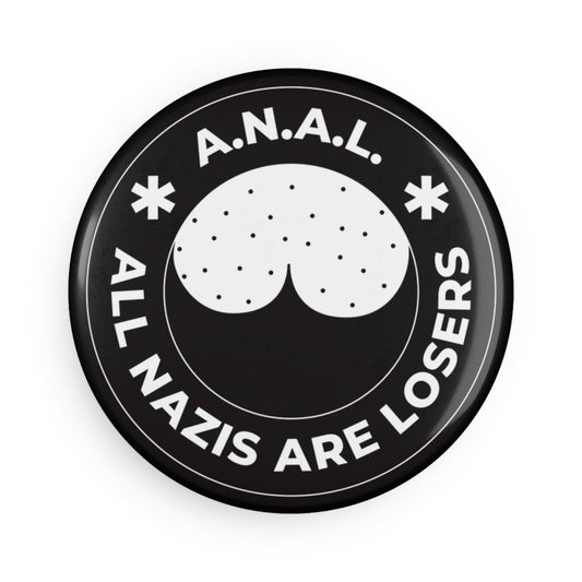 Free Oppression - Home Decor - All Nazis Are Losers A.N.A.L. - Round Button Magnet - 1 & 10 pcs