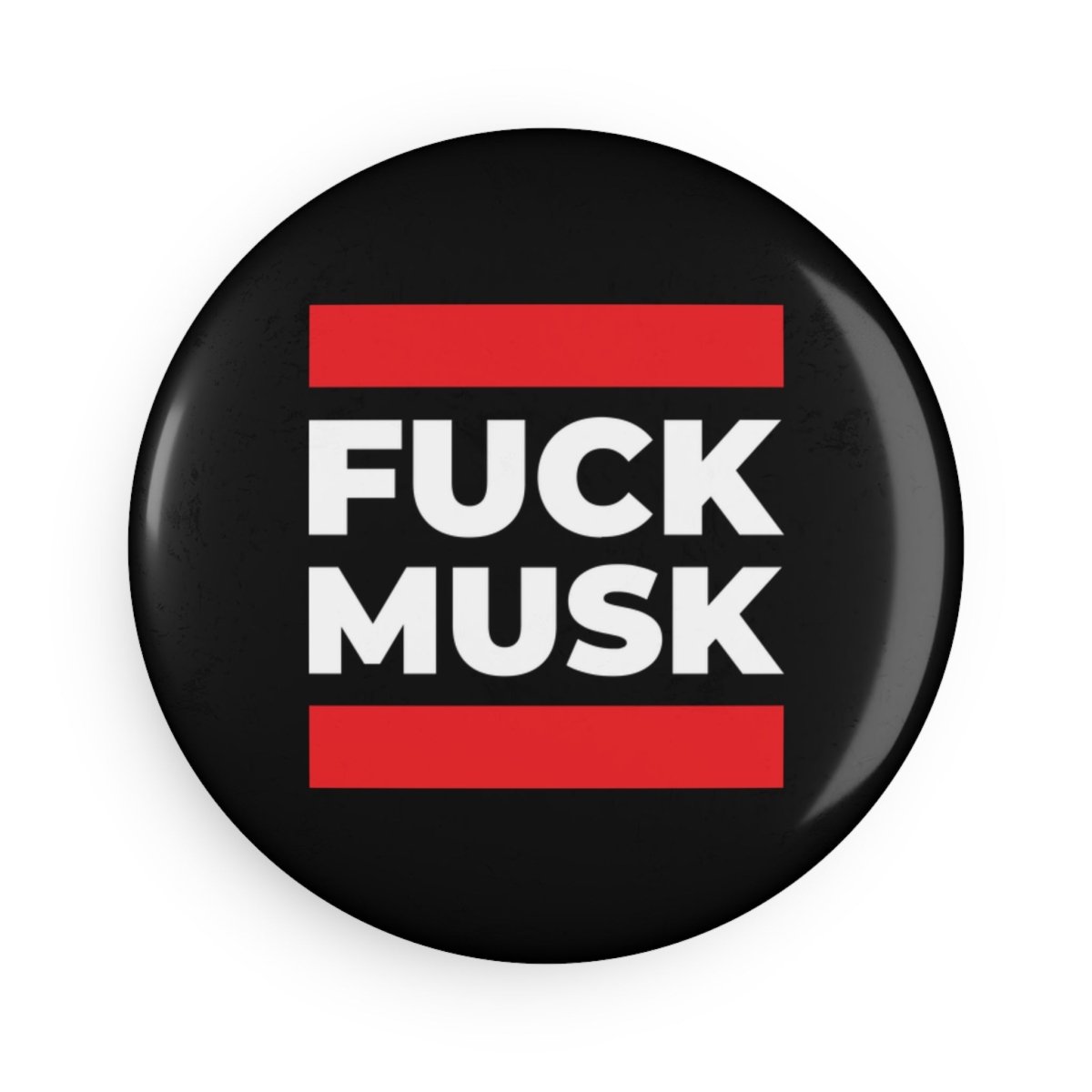 Free Oppression - Home Decor - Fuck Musk - Round Button Magnet - 1 & 10 pcs