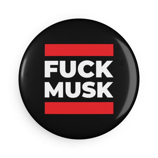 Free Oppression - Home Decor - Fuck Musk - Round Button Magnet - 1 & 10 pcs