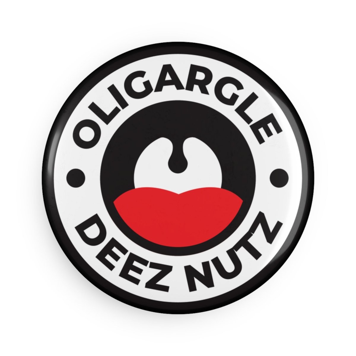 Free Oppression - Home Decor - Oligargle Deez Nutz - Round Button Magnet - 1 & 10 pcs