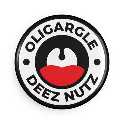 Free Oppression - Home Decor - Oligargle Deez Nutz - Round Button Magnet - 1 & 10 pcs