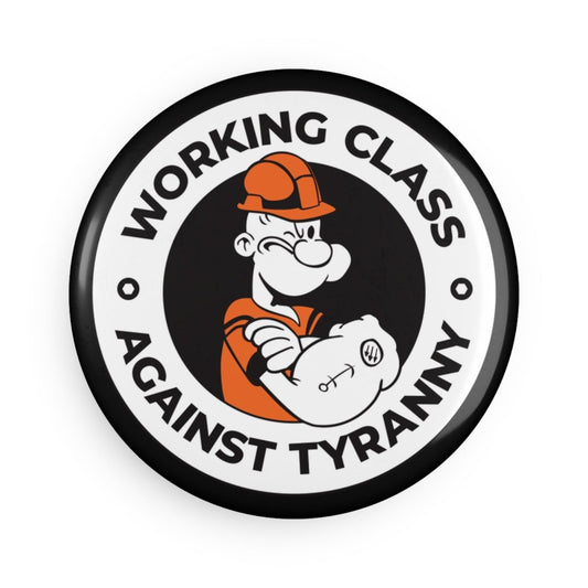 Free Oppression - Home Decor - Working Class Against Tyranny Magnet – Round Button Magnet for Equality & Justice