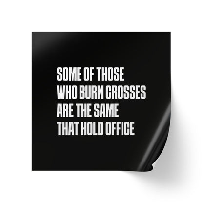 Free Oppression - Sticker Roll - Some Of Those Who Burn Corsses Are The Same That Hold Office - Sticker Rolls