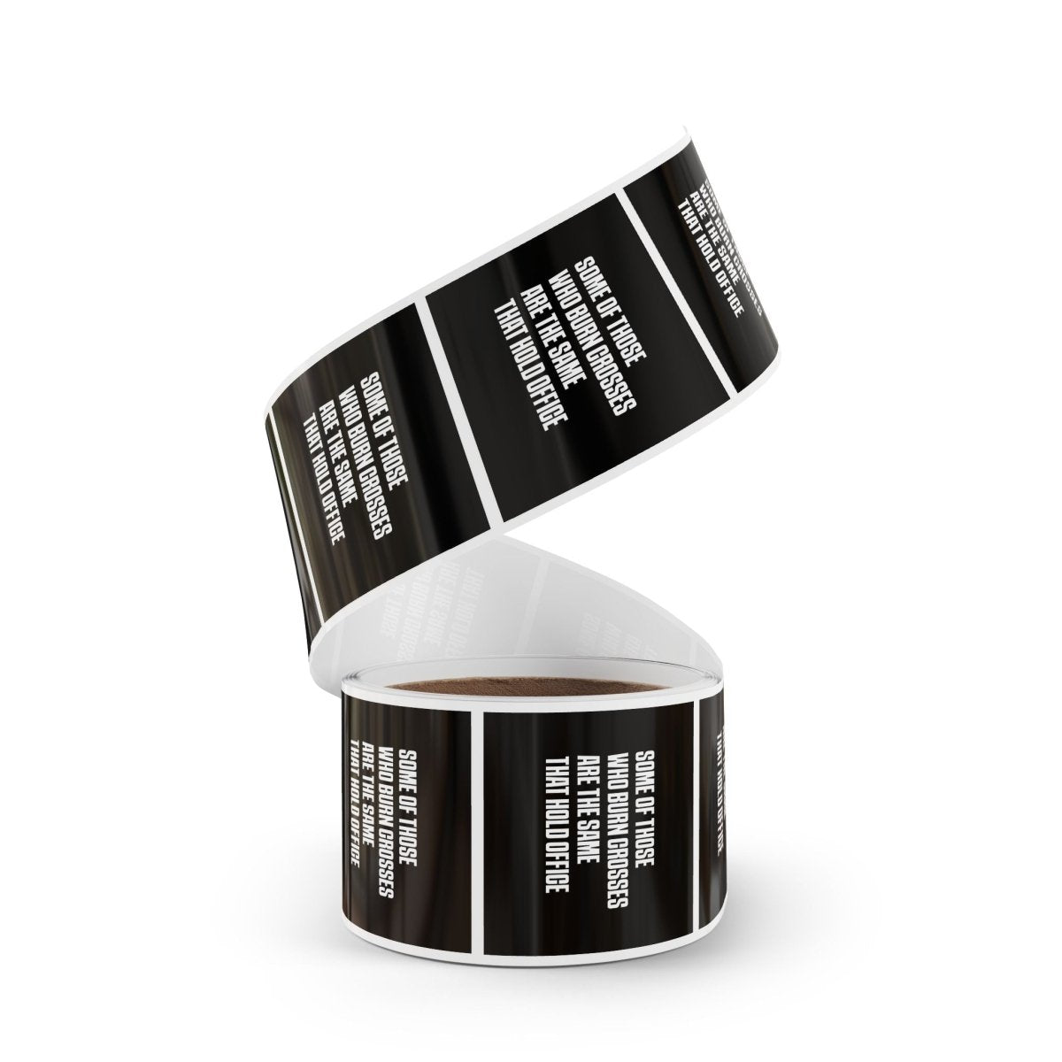 Free Oppression - Sticker Roll - Some Of Those Who Burn Corsses Are The Same That Hold Office - Sticker Rolls