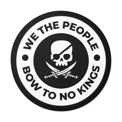 Free Oppression - Stickers - We The People Bow To No Kings – Round Vinyl Sticker